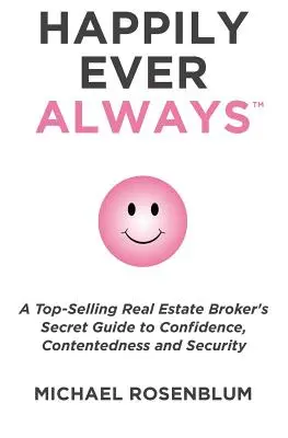 Happily Ever Always: Przewodnik po osobistej transformacji, bezpieczeństwie, pewności siebie i zdrowym ja - Happily Ever Always: A Guide to Personal Transformation, Security, Confidence, and Healthy Self