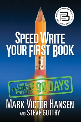 Speed Write Your First Book: Od pustych miejsc do wspaniałych stron w zaledwie 90 dni - Speed Write Your First Book: From Blank Spaces to Great Pages in Just 90 Days