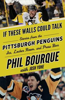 Gdyby te ściany mogły mówić: Pittsburgh Penguins: Historie z lodowiska, szatni i loży prasowej drużyny Pittsburgh Penguins - If These Walls Could Talk: Pittsburgh Penguins: Stories from the Pittsburgh Penguins Ice, Locker Room, and Press Box