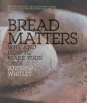 Bread Matters - Dlaczego i jak zrobić własny chleb? - Bread Matters - Why and How to Make Your Own