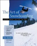 Sztuka jazdy na snowboardzie: Kickery, Carving, Half-Pipe i nie tylko - The Art of Snowboarding: Kickers, Carving, Half-Pipe, and More