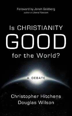 Czy chrześcijaństwo jest dobre dla świata? - Is Christianity Good for the World?