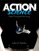 Action Science: Odpowiednie nauczanie i aktywne uczenie się - Action Science: Relevant Teaching and Active Learning