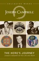 Podróż bohatera: Joseph Campbell o swoim życiu i pracy - The Hero's Journey: Joseph Campbell on His Life and Work