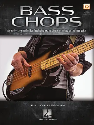 Bass Chops: Metoda krok po kroku do rozwijania niezwykłej techniki gry na gitarze basowej - Bass Chops: A Step-By-Step Method for Developing Extraordinary Technique on the Bass Guitar