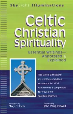 Celtycka duchowość chrześcijańska: Najważniejsze pisma z przypisami i objaśnieniami - Celtic Christian Spirituality: Essential Writings Annotated & Explained