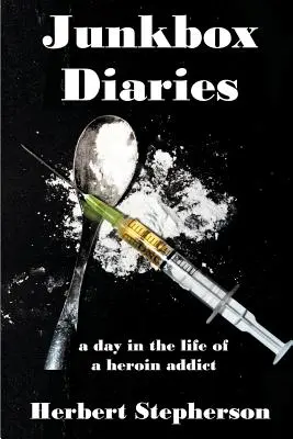 Junkbox Diaries: dzień z życia uzależnionego od heroiny - Junkbox Diaries: a day in the life of a heroin addict