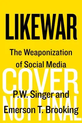 Likewar: Uzbrojenie mediów społecznościowych - Likewar: The Weaponization of Social Media