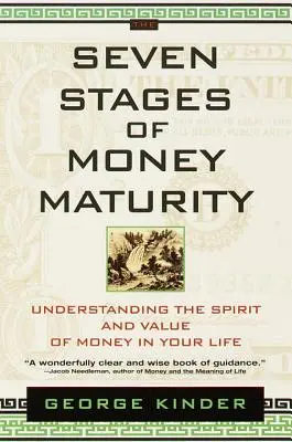 Siedem etapów dojrzałości finansowej: Zrozumieć ducha i wartość pieniędzy w swoim życiu - The Seven Stages of Money Maturity: Understanding the Spirit and Value of Money in Your Life