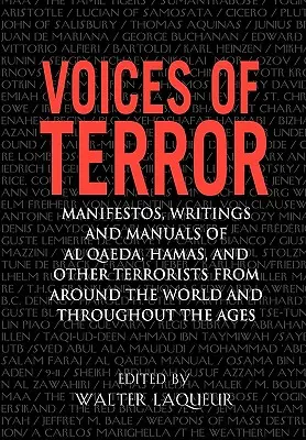 Głosy terroru: Manifesty, pisma i podręczniki Al-Kaidy, Hamasu i innych terrorystów z całego świata i na przestrzeni wieków - Voices of Terror: Manifestos, Writings, and Manuals of Al-Qaeda, Hamas and Other Terrorists from Around the World and Throughout the Age