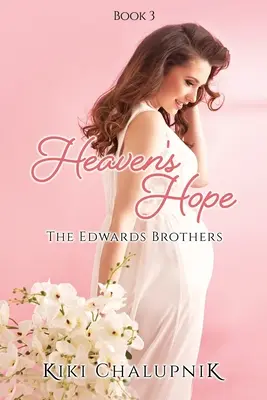 Niebiańska nadzieja: Bracia Edwards, księga 3 - Heaven's Hope: The Edwards' Brothers Book 3