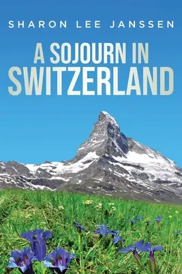 Podróż do Szwajcarii - A Sojourn in Switzerland