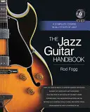Podręcznik gitary jazzowej: Kompletny kurs wszystkich stylów jazzowych - The Jazz Guitar Handbook: A Complete Course in All Styles of Jazz