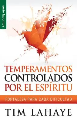 Temperamentos Controladors Por el Espiritu: Fortaleza na każdą trudność - Temperamentos Controladors Por el Espiritu: Fortaleza Para Cada Dificultad