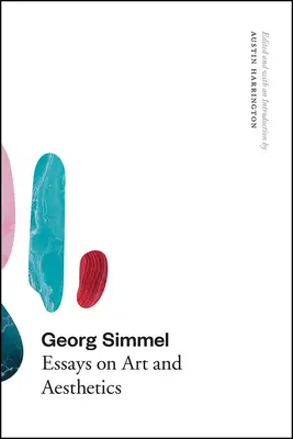 Georg Simmel: Eseje o sztuce i estetyce - Georg Simmel: Essays on Art and Aesthetics