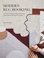 Modern Rug Hooking: 22 projekty z igłą do tworzenia pięknego domu - Modern Rug Hooking: 22 Punch Needle Projects for Crafting a Beautiful Home