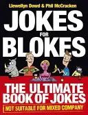 Jokes for Blokes: Najlepsza księga dowcipów nieodpowiednich dla mieszanego towarzystwa - Jokes for Blokes: The Ultimate Book of Jokes Not Suitable for Mixed Company