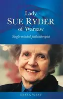 Lady Sue Ryder z Warszawy: Filantropka o jednym umyśle - Lady Sue Ryder of Warsaw: Single-Minded Philanthropist