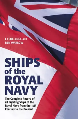 Ships of the Royal Navy 5th Edition: Kompletny zapis wszystkich okrętów bojowych Królewskiej Marynarki Wojennej od XV wieku do współczesności - Ships of the Royal Navy 5th Edition: The Complete Record of All Fighting Ships of the Royal Navy from the 15th Century to the Present