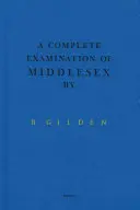 Bruce Gilden: Kompletne badanie Middlesex - Bruce Gilden: A Complete Examination of Middlesex