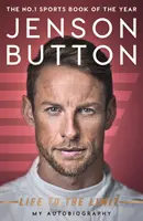 Jenson Button: Życie do granic możliwości - moja autobiografia - Jenson Button: Life to the Limit - My Autobiography