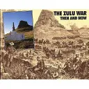 Wojna zuluska - wtedy i teraz - Zulu War - Then and Now