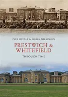 Prestwich i Whitefield w czasie - Prestwich & Whitefield Through Time