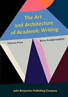 Sztuka i architektura pisania akademickiego (Prinz Patricia (New York City College of Technology City University of New York)) - Art and Architecture of Academic Writing (Prinz Patricia (New York City College of Technology City University of New York))