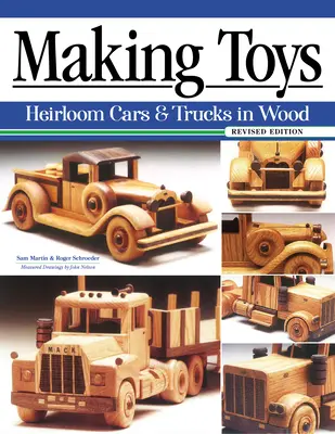 Tworzenie zabawek, wydanie poprawione: Samochody i ciężarówki z drewna - Making Toys, Revised Edition: Heirloom Cars & Trucks in Wood