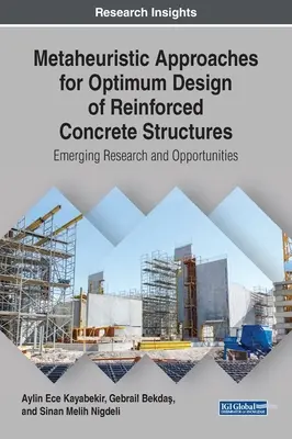 Metaheurystyczne podejścia do optymalnego projektowania konstrukcji żelbetowych: Nowe badania i możliwości - Metaheuristic Approaches for Optimum Design of Reinforced Concrete Structures: Emerging Research and Opportunities