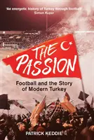 Pasja: Piłka nożna i historia współczesnej Turcji - The Passion: Football and the Story of Modern Turkey