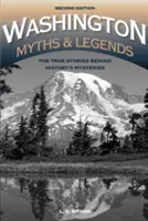 Mity i legendy Waszyngtonu: Prawdziwe historie kryjące się za tajemnicami historii, wyd. 2 - Washington Myths and Legends: The True Stories behind History's Mysteries, 2nd Edition