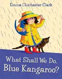 Co będziemy robić, Niebieski Kangurku? - What Shall We Do, Blue Kangaroo?