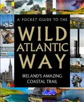 Kieszonkowy przewodnik po Dzikiej Drodze Atlantyckiej - A Pocket Guide to the Wild Atlantic Way