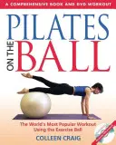 Pilates na piłce: kompleksowa książka i trening DVD [z DVD] - Pilates on the Ball: A Comprehensive Book and DVD Workout [With DVD]