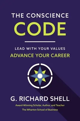 Kodeks Sumienia: Lead with Your Values. Rozwijaj swoją karierę. - The Conscience Code: Lead with Your Values. Advance Your Career.