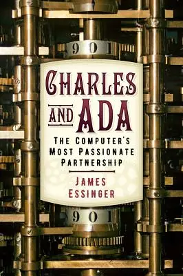 Charles i ADA: Najbardziej namiętne partnerstwo komputerów - Charles and ADA: The Computer's Most Passionate Partnership