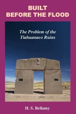 Zbudowany przed powodzią: Problem ruin Tiahuanaco - Built Before the Flood: The Problem of the Tiahuanaco Ruins