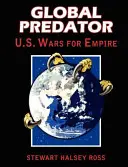 Globalny drapieżnik: Wojny USA o imperium - Global Predator: Us Wars for Empire