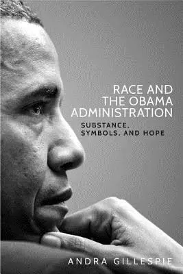 Rasa i administracja Obamy: Treść, symbole i nadzieja - Race and the Obama Administration: Substance, symbols, and hope