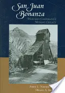 San Juan Bonanza: Górnicze dziedzictwo zachodniego Kolorado - San Juan Bonanza: Western Colorado's Mining Legacy