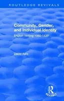 Routledge Revivals: Community, Gender, and Individual Identity (1988): English Writing 1360-1430