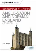 My Revision Notes: Edexcel GCSE (9-1) History: Anglosaska i normańska Anglia, c1060-88 - My Revision Notes: Edexcel GCSE  (9-1) History: Anglo-Saxon and Norman England, c1060-88