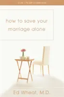 Jak uratować małżeństwo w pojedynkę - How to Save Your Marriage Alone