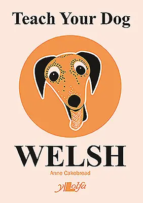 Naucz swojego psa walijskiego - Teach Your Dog Welsh