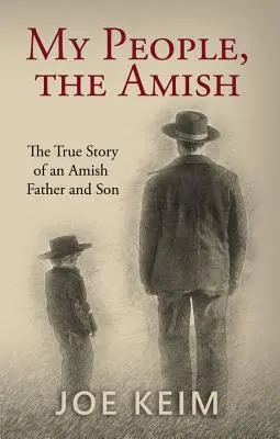Mój lud, Amisze: Prawdziwa historia ojca i syna Amiszów - My People, the Amish: The True Story of an Amish Father and Son