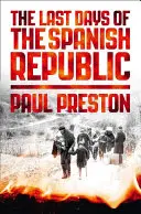 Ostatnie dni hiszpańskiej republiki - The Last Days of the Spanish Republic