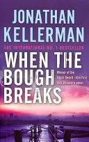 When the Bough Breaks (Alex Delaware series, Book 1) - Trzymająca w napięciu psychologiczna powieść kryminalna - When the Bough Breaks (Alex Delaware series, Book 1) - A tensely suspenseful psychological crime novel