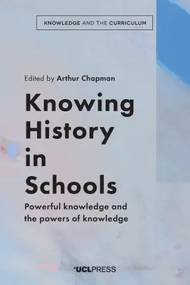 Poznawanie historii w szkołach: Potężna wiedza i potęga wiedzy - Knowing History in Schools: Powerful knowledge and the powers of knowledge