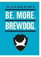 Be. Więcej. BrewDog. - Be. More. BrewDog.